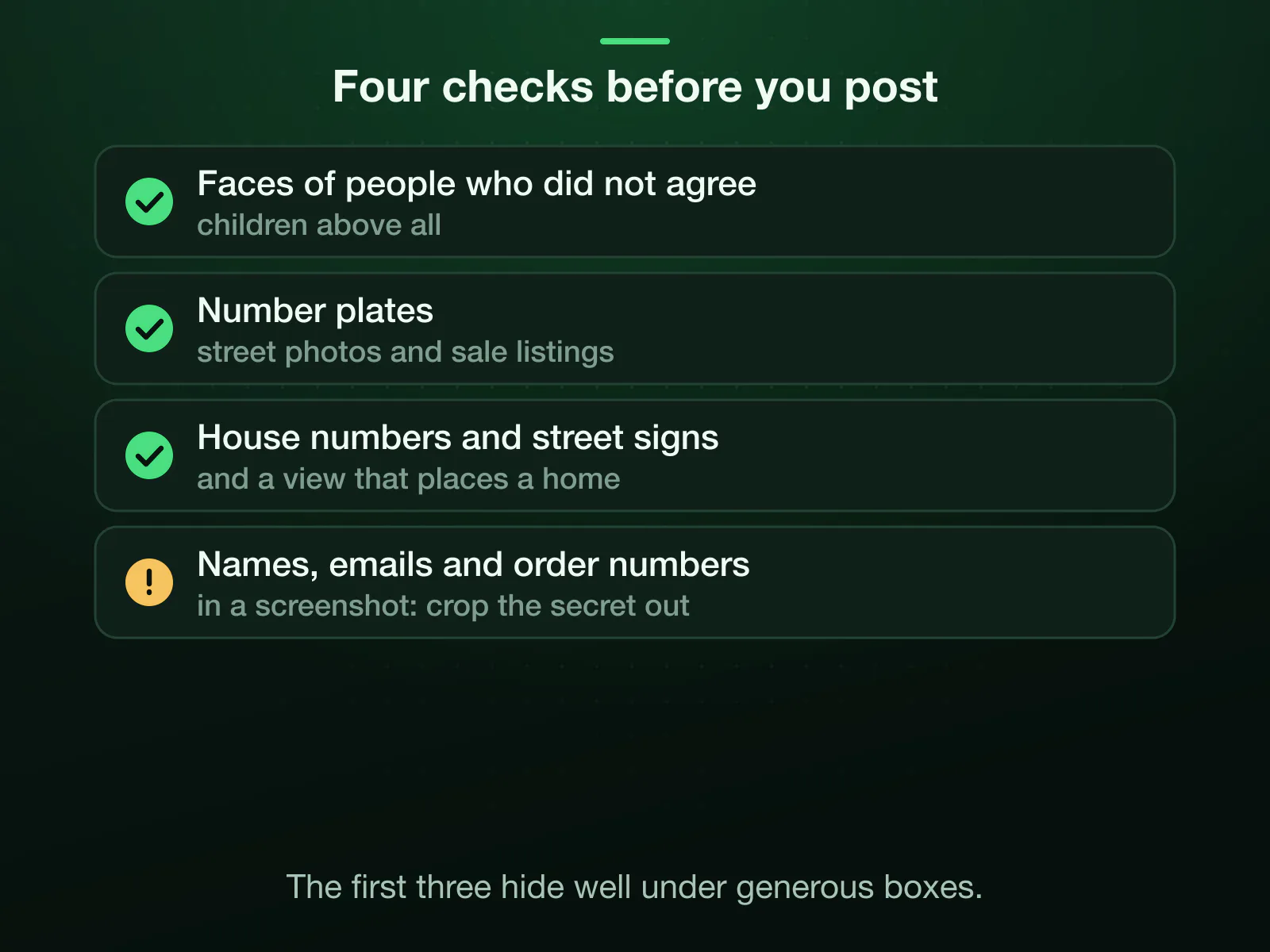 Four things to check before a photo goes public: faces of people who did not agree, children above all; number plates; house numbers, street signs and a view that places a home; and names, emails and order numbers in a screenshot, which are better cropped out.