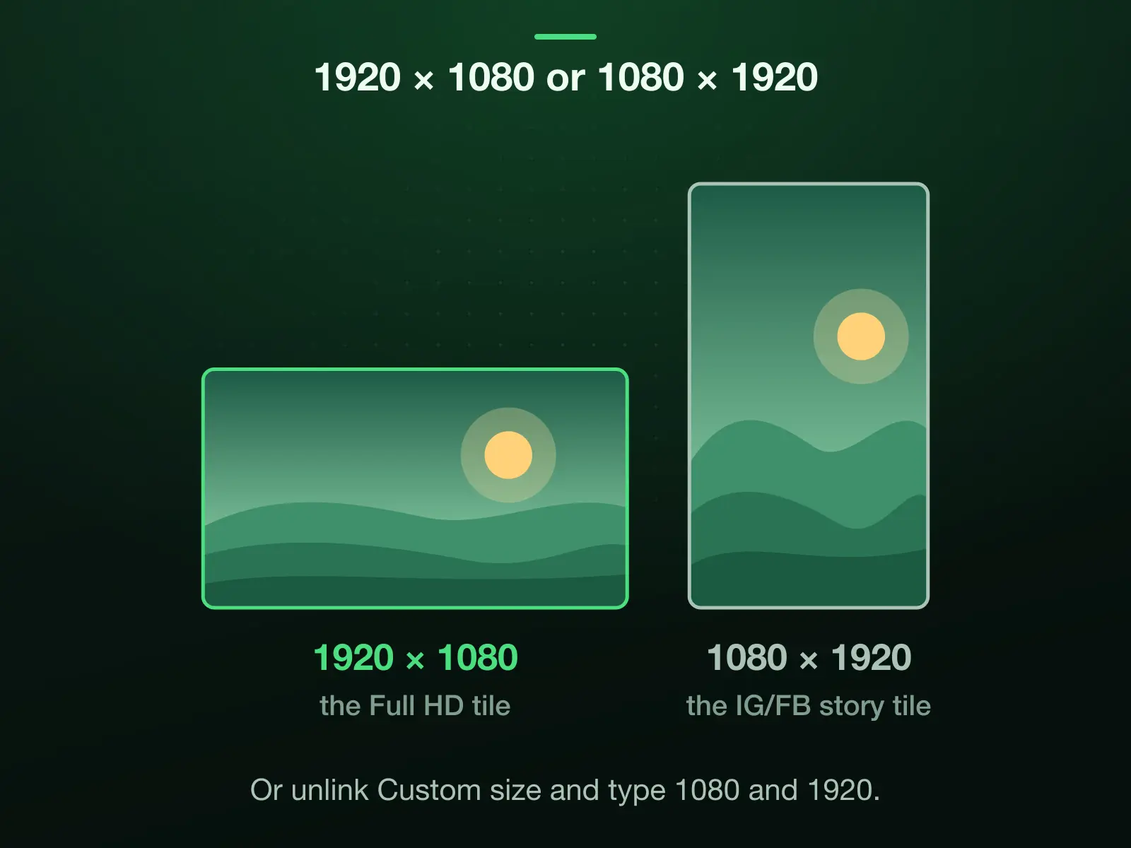 The two orientations to one scale: 1920 × 1080, the Full HD tile in the Banners group, and 1080 × 1920, the IG/FB story tile in the Social group, or the two numbers typed into Custom size with the sides unlinked.